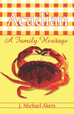 Acadian: A Family Heritage (Paperback)