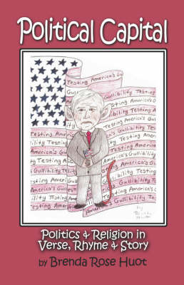 Political Capital: Politics and Religion in Verse, Rhyme and Story (Paperback)