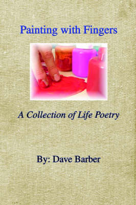 Painting with Fingers: A Collection of Life Poetry (Paperback)