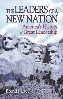 The Leaders of a New Nation: America's History of Great Leadership (Paperback)