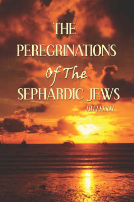 The Peregrinations of the Sephardic Jews (Paperback)