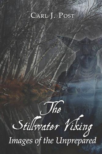 The Stillwater Viking: Images of the Unprepared (Paperback)