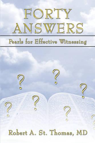 Forty Answers: Pearls for Effective Witnessing (Paperback)