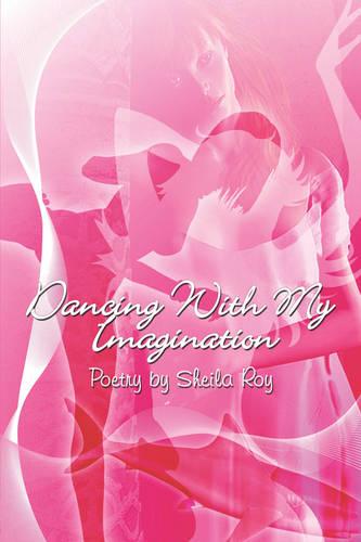Dancing with My Imagination (Paperback)