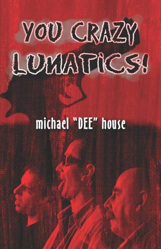You Crazy Lunatics! (Paperback)