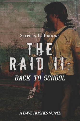 The Raid II: Back to School: A Dave Hughes Novel (Paperback)