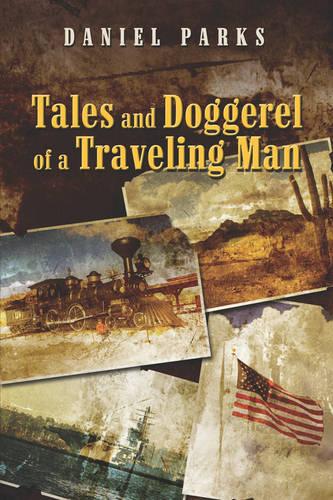 Tales and Doggerel of a Traveling Man (Paperback)