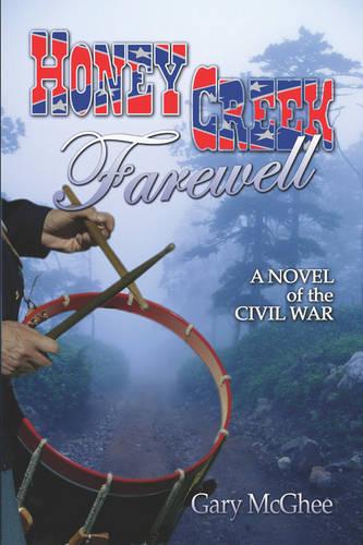Honey Creek Farewell: A Novel of the Civil War (Paperback)