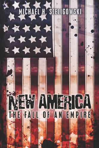New America: The Fall of an Empire (Paperback)