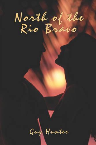North of the Rio Bravo (Paperback)