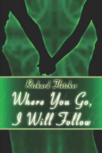 Where You Go, I Will Follow (Paperback)