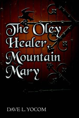 The Oley Healer, Mountain Mary (Paperback)