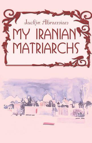My Iranian Matriarchs (Paperback)