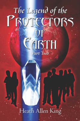 The Legend of the Protectors of Earth (Part Two) (Paperback)