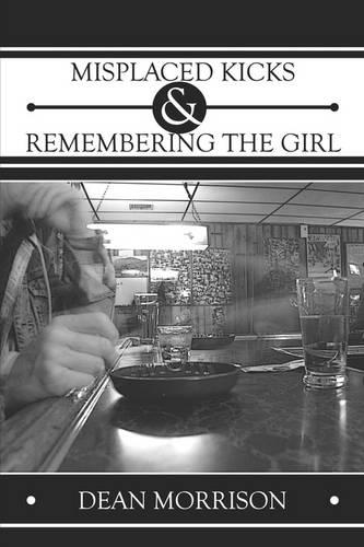 Misplaced Kicks & Remembering the Girl (Paperback)