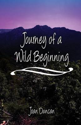 Journey of a Wild Beginning (Paperback)