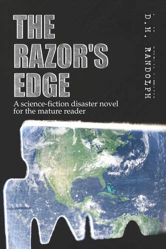 The Razor's Edge: A Science-Fiction Disaster Novel for the Mature Reader (Paperback)