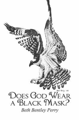 Does God Wear a Black Mask? (Paperback)