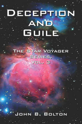 Deception and Guile: The Star Voyager Series, Volume 3 (Paperback)
