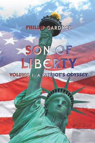 Son of Liberty: A Patriot's Odyssey Volume 1 (Paperback)