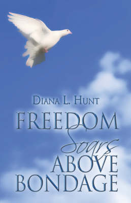 Freedom Soars Above Bondage (Paperback)