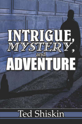 Intrigue, Mystery, and Adventure (Paperback)
