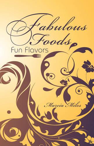 Fabulous Foods: Fun Flavors (Paperback)