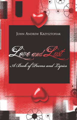 Love and Lust: A Book of Poems and Lyrics (Paperback)