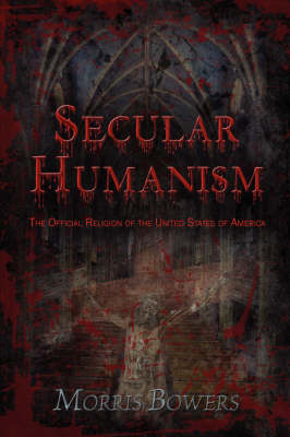 Secular Humanism: The Official Religion of the United States of America (Paperback)