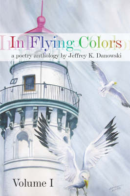 In Flying Colors: (A Poetry Anthology) Volume I (Paperback)