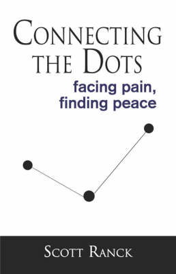Connecting the Dots: Facing Pain, Finding Peace (Paperback)