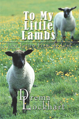To My Little Lambs: Love Letters from the Lord (Paperback)