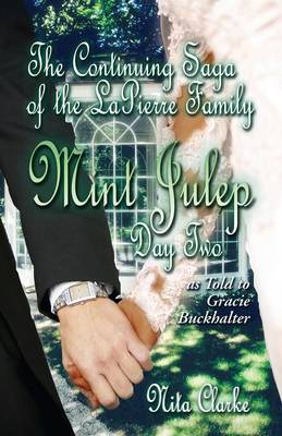 The Continuing Saga of the Lapierre Family: Mint Julep (Day Two) as Told to Gracie Buckhalter (Paperback)