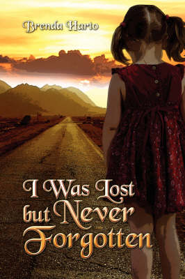 I Was Lost, But Never Forgotten (Paperback)