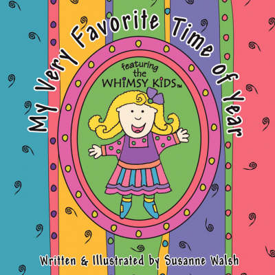 My Very Favorite Time of Year: Featuring the Whimsy Kids (Paperback)
