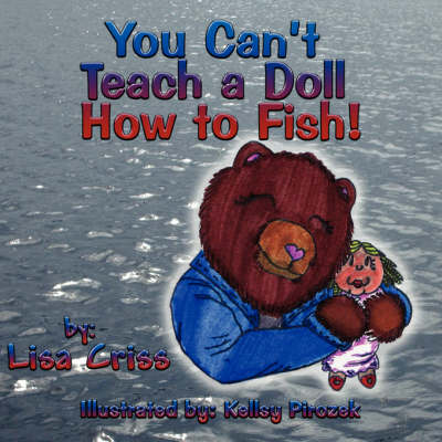 You Can't Teach a Doll How to Fish! (Paperback)