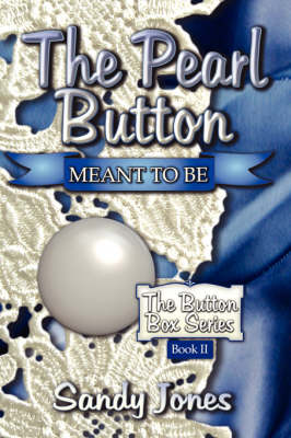 The Pearl Button: Meant to Be: The Button Box Series Book II (Paperback)