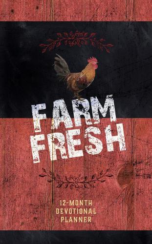 2019 12-Month Devotional Planner: Farm Fresh: 12.70 x 20.30cm, 176 Pages, Full-Color Interior, 52 Devotional Entires, Year-At-A-Glance Spread, Month-At-A-Glance Calendars, Space for Goal Setting, Personal Reflection, Notes and Things-To-Do Lists, Encouraging Scriptures, Topically Arranged Bible Promises, List of Important Dates, Birthday/Anniversary Calendar, Ribbon Marker, Exquisite Faux Leather with Foil Stampling and Heat Debossing (Hardback)