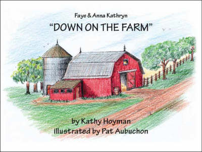Faye and Anna Kathryn: Down on the Farm (Paperback)