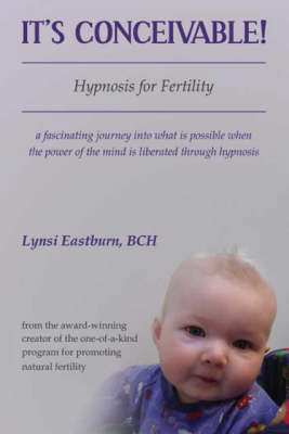 It's Conceivable: Hypnosis for Fertility (Paperback)