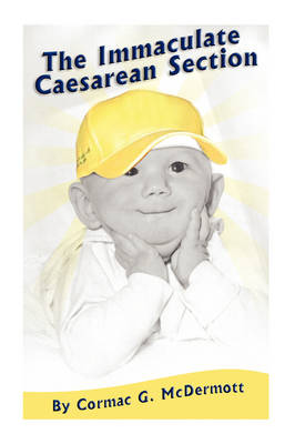 The Immaculate Caesarean Section (Paperback)