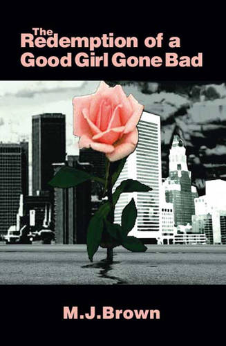 The Redemption of a Good Girl Gone Bad (Paperback)