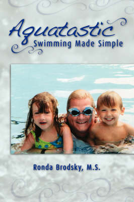 Aquatastic: Swimming Made Simple (Paperback)