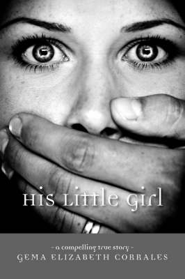 His Little Girl: A Compelling True Story (Paperback)
