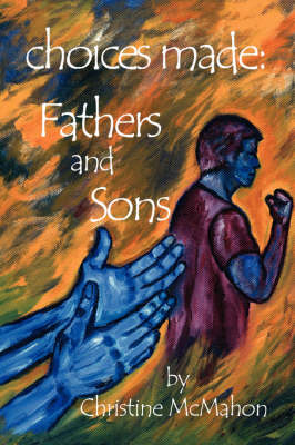 Choices Made: Fathers and Sons (Paperback)