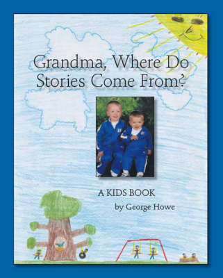 Grandma, Where Do Stories Come From?: A Kids Book (Paperback)