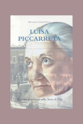 Luisa Piccarreta: Raccolta Di Memorie Sulla Serva Di Dio (Paperback)