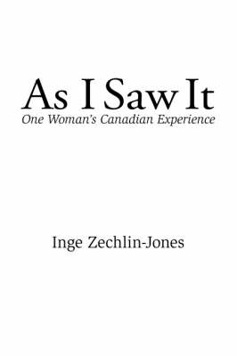 As I Saw it: One Woman's Canadian Experience (Paperback)