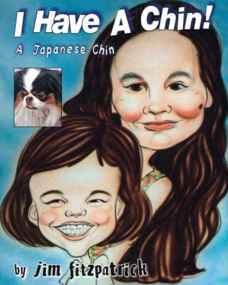 I Have a Chin!: A Japanese Chin (Paperback)