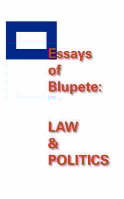 Essays of Blupete: Law and Politics (Paperback)